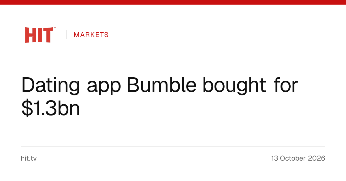 Dating app Bumble bought for $1.3bn | HIT.TV
