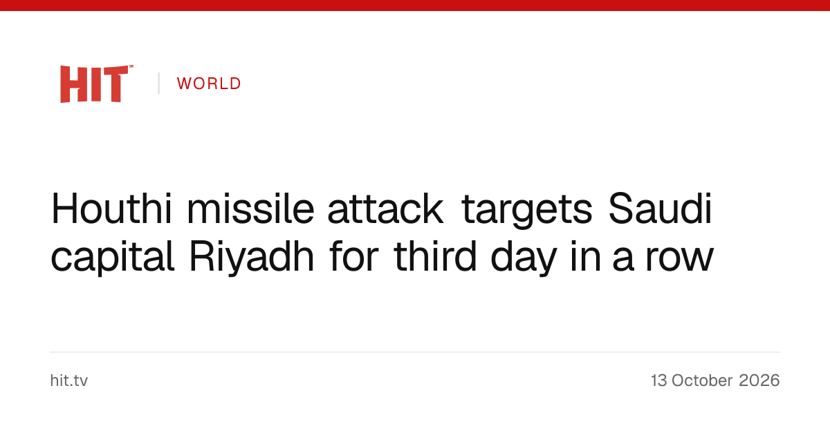 Houthi missile attack targets Saudi capital Riyadh for third day in a ...